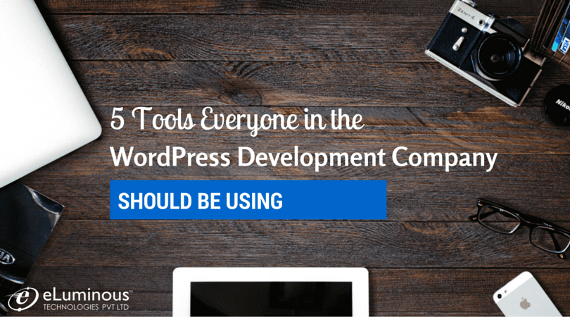 5 Tools Used by WordPress Development Company