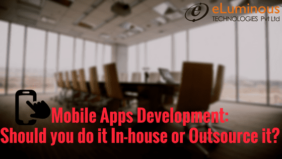 Mobile Apps Development-Should You Do it In-House or Outsource it?
