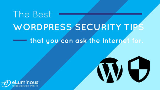 The Best WordPress Security Tips you can ask the Internet for.