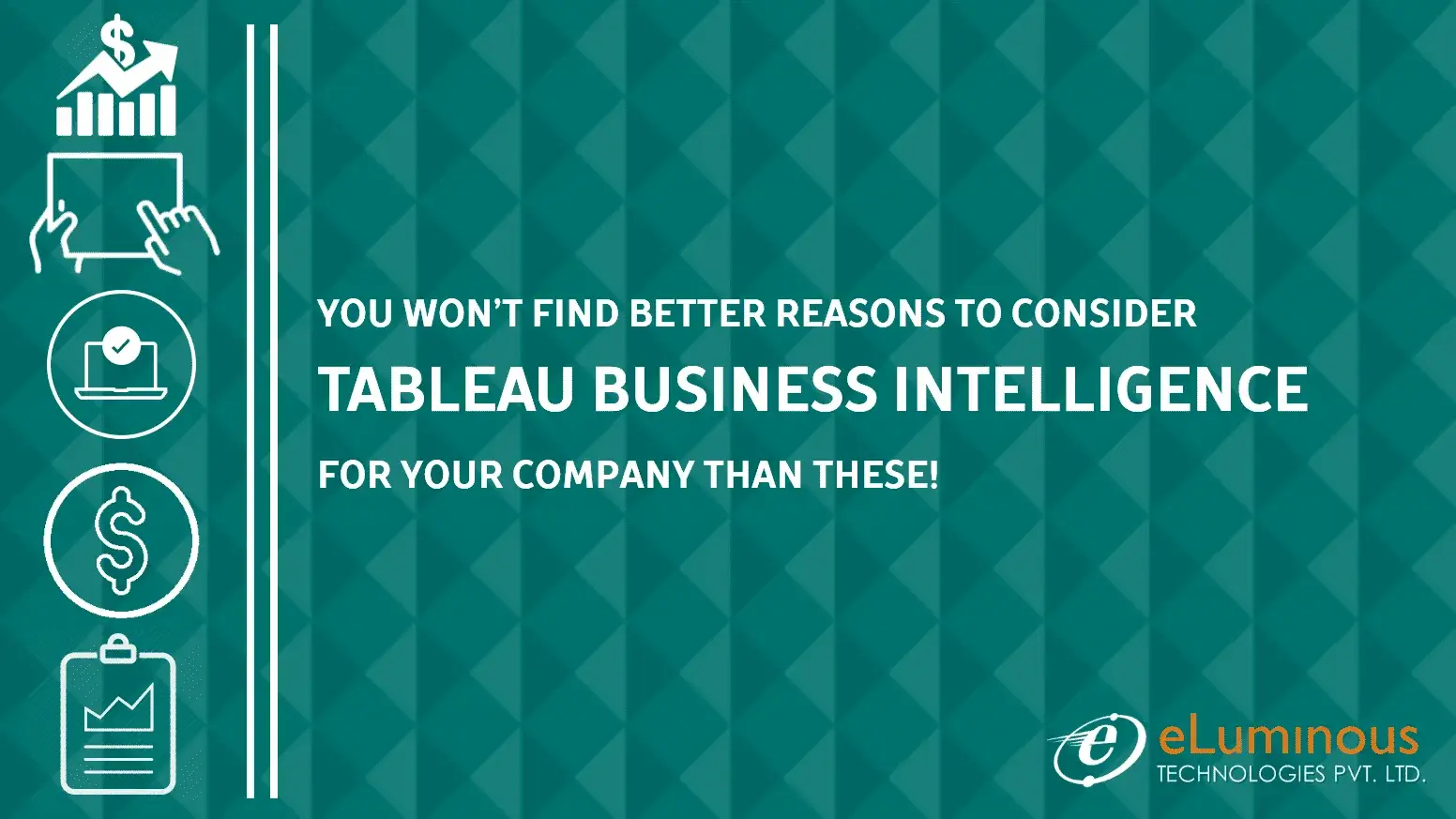 Top Reasons Tableau Business Intelligence for your company