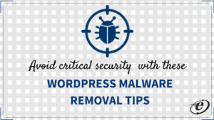 These WordPress Malware Removal Tips can help you avoid critical security problems
