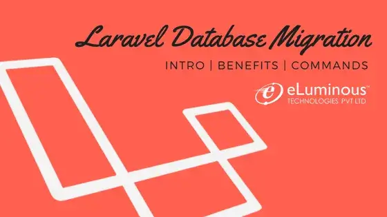 How Laravel Database Migrations always proves to be helpful for Laravel Developers?
