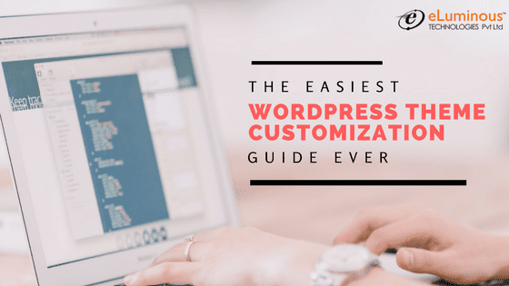 The Easiest Guide on Internet for WordPress Theme customization