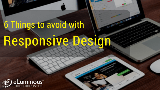 6 things to avoid with Responsive Design