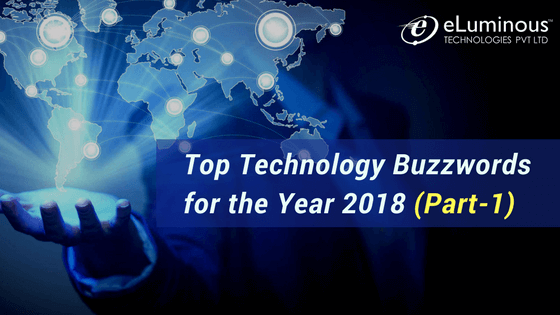 Top Technology Buzzwords for the Year 2018 (Part 1)