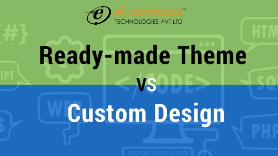 Ready-made Theme Vs Custom Web Design
