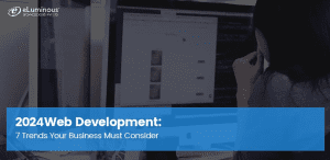 Top Web Development Trends Your Business Must Consider in 2024