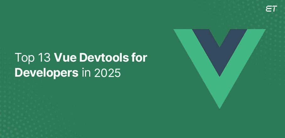 Top 13 Vue Devtools for Developers in 2025