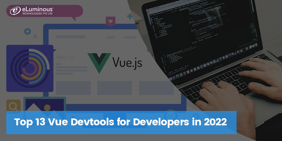Top 13 Vue Devtools for Developers in 2022