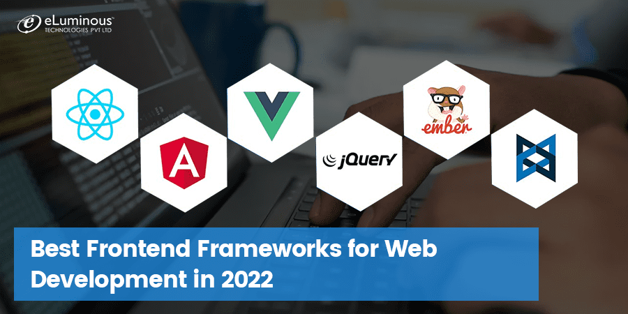 Best Frontend Frameworks for Web Development in 2022