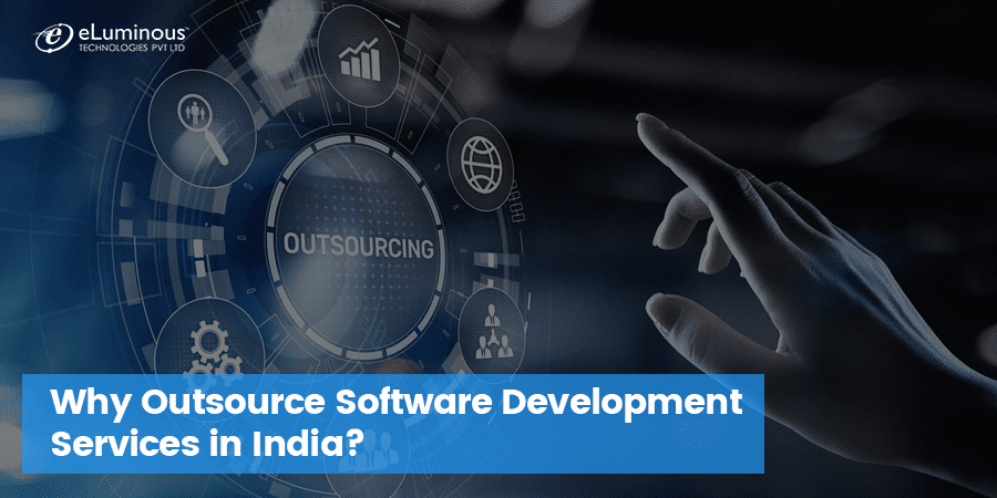 Why Outsource Software Development Services in India?