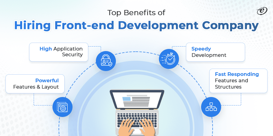 Top Benefits of Hiring Front-end Development Company 