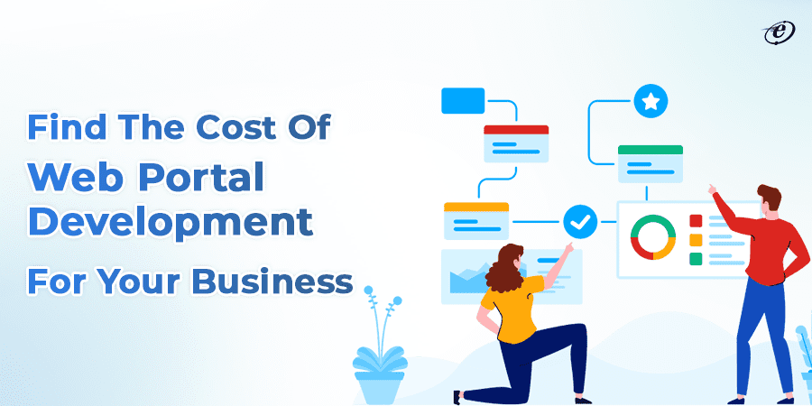 Find the cost of Web Portal Development for your business 
