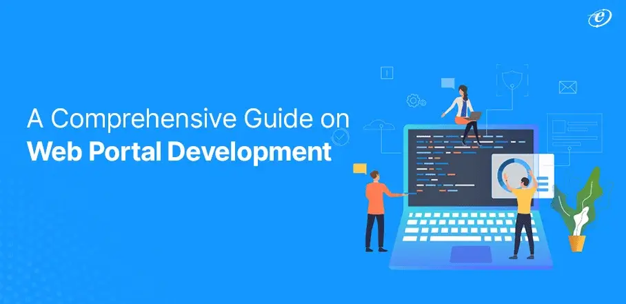 A Comprehensive Guide on Web Portal Development