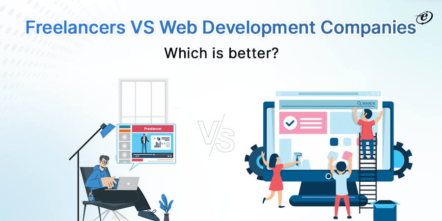 Freelancer vs Web Development Companies