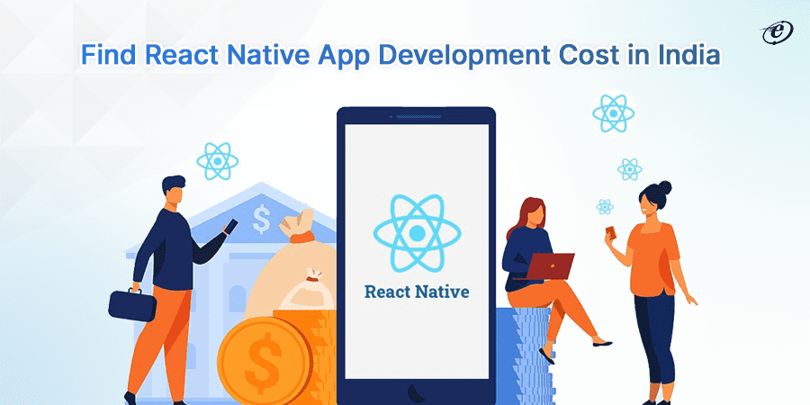 How Much Does React Native App Development Cost in India in 2022