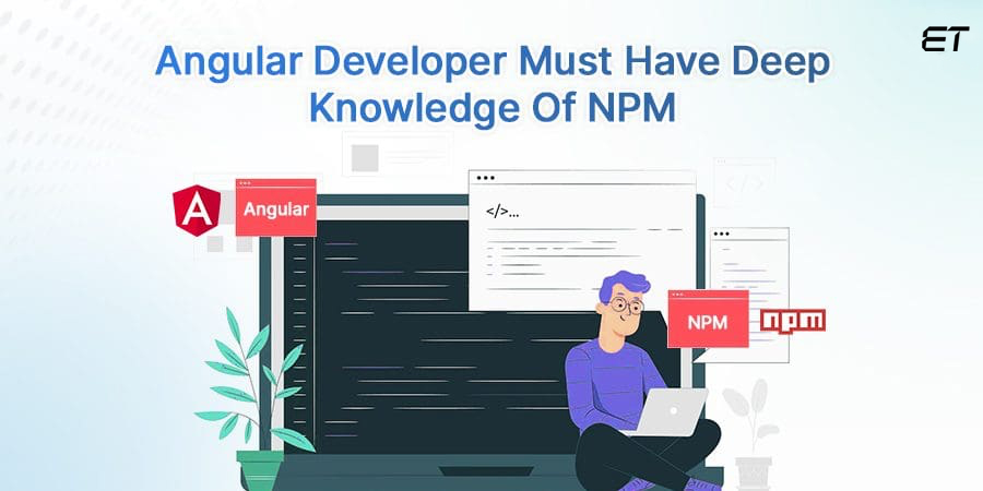 Top Points to consider Hiring AngularJS Developers 12 Node Package Manager