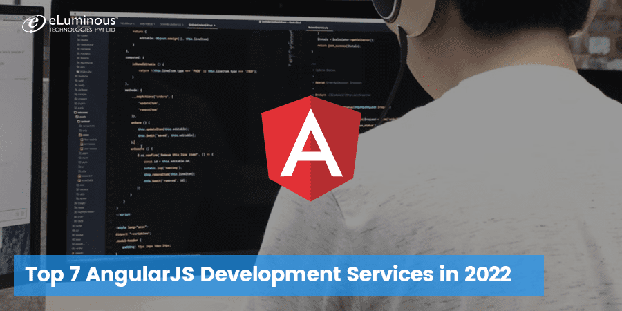 Top 7 AngularJS Development Services in 2022