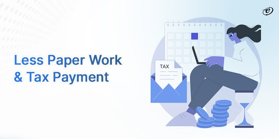 Less Paper Work & Tax Payment