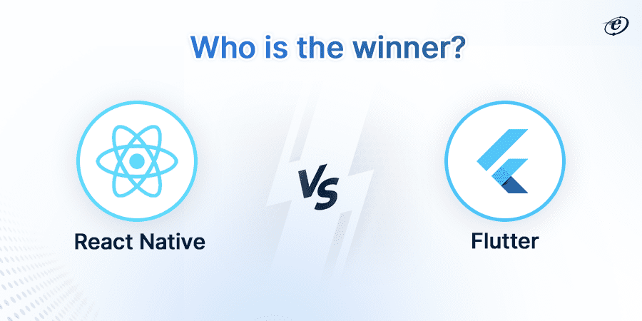 React Native vs Flutter: What eLuminous Developers' view point? 