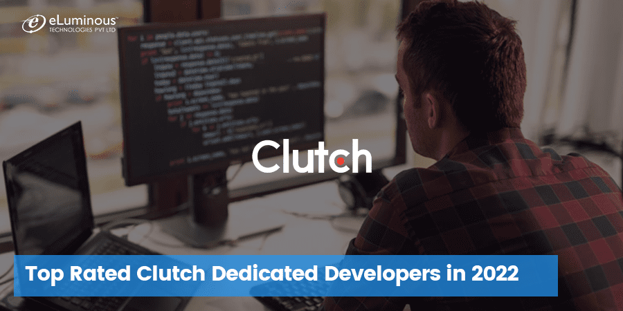 Top Rated Clutch Dedicated Developers in 2022