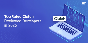 Top Rated Clutch Dedicated Developers in 2025