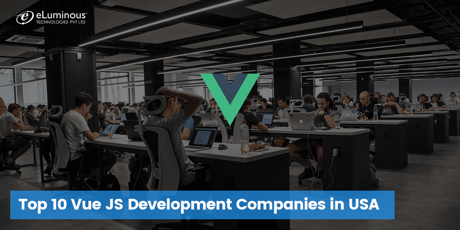 Top 10 Vue JS Development Companies in USA
