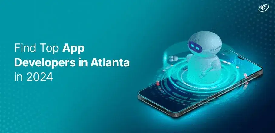 Find Top App Developers in Atlanta in 2024