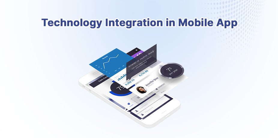 Technology Integration in Mobile App