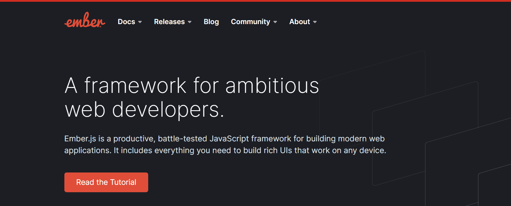 Ember : A framework for ambitious web developers.