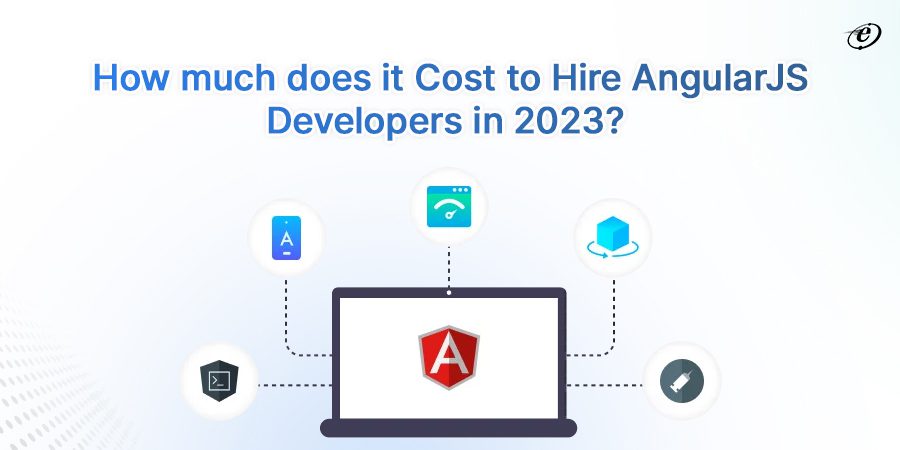 Average Cost to Hire AngularJS Developers in 2023
