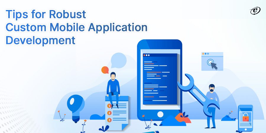 Essential Checklist While going for Custom Mobile Application Development