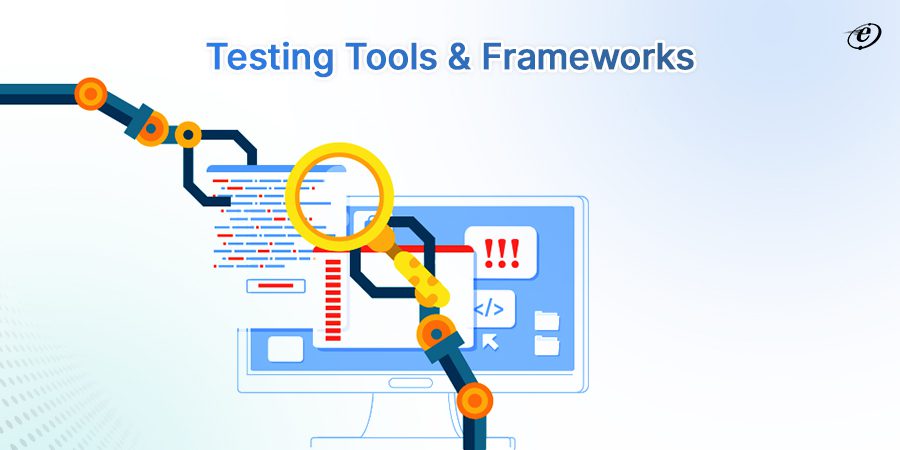 Knowledge of Testing Tool & Frameworks