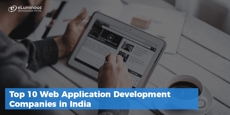 Top 10 Web Application Development Companies in India for 2023