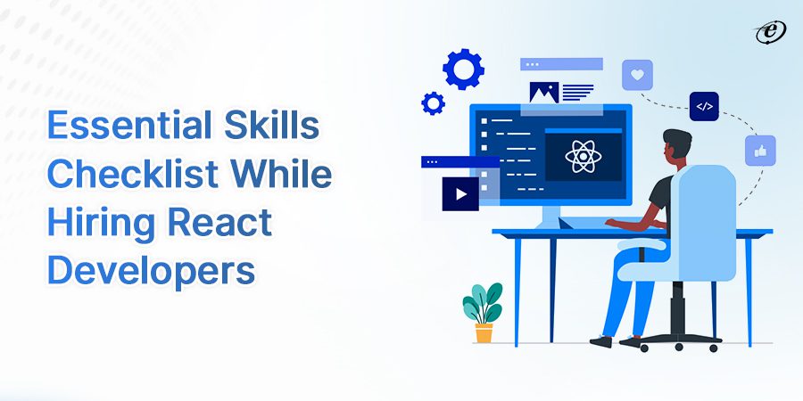 What to Look for While going to Hire Reactjs Developer