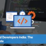 Hire Dedicated Developers India: The Complete Guide For You