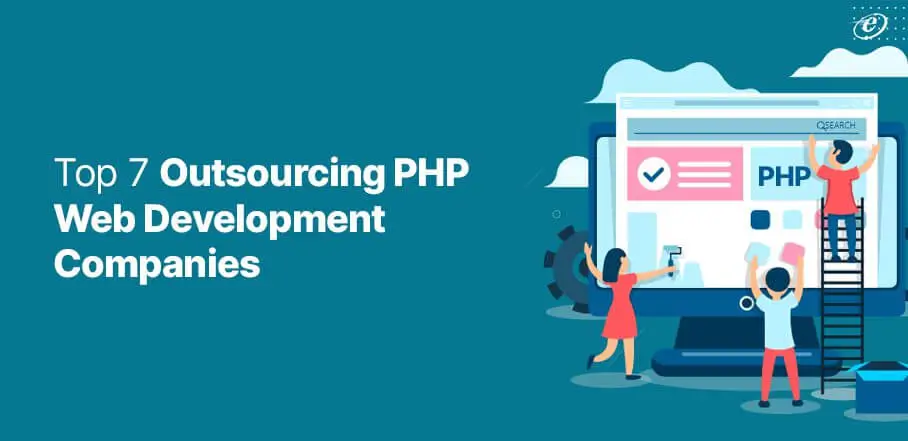 Top 7 Outsourcing PHP Web Development Companies in 2024