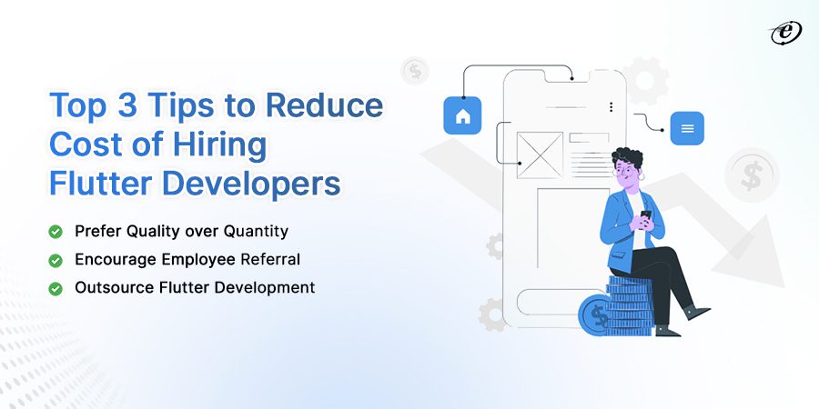 Top 3 tips to reduce cost of hiring flutter developers