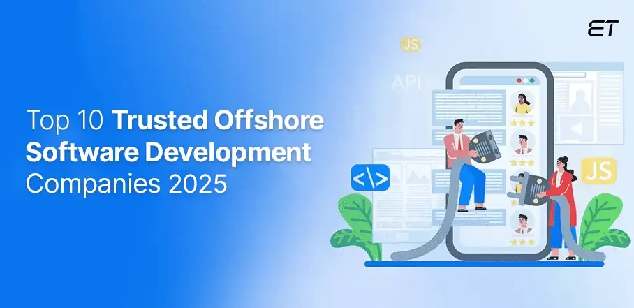 Top 10 Trusted Offshore Software Development Companies 2025