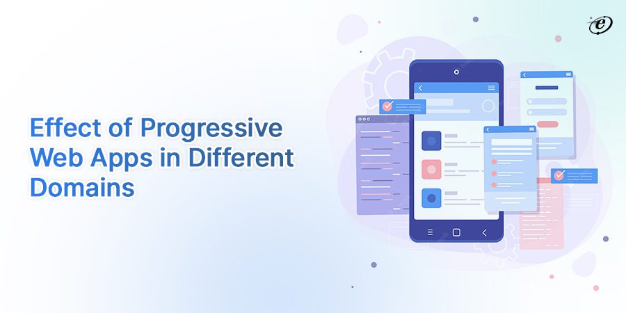 Effect of progressive web apps in different domains