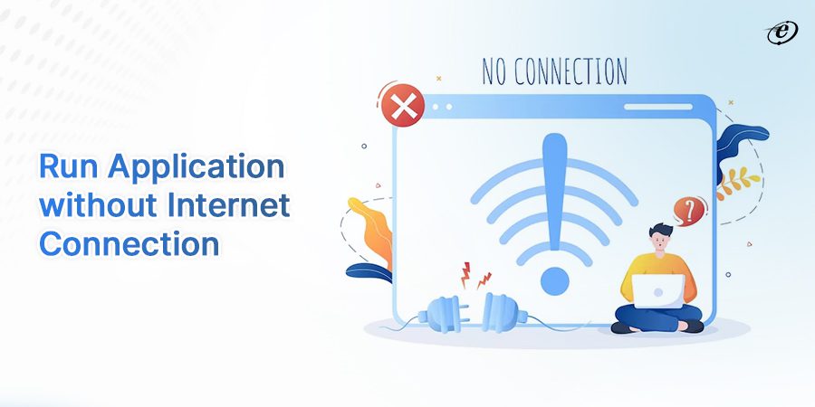 No need for Internet Connection