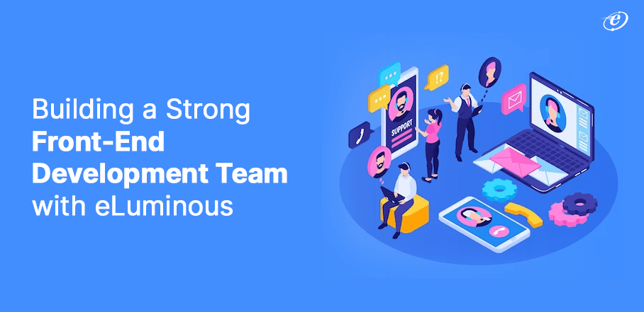 Building Strong Front-End Development Team with eLuminous
