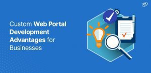 Custom Web Portal Development and Its Benefits for Companies