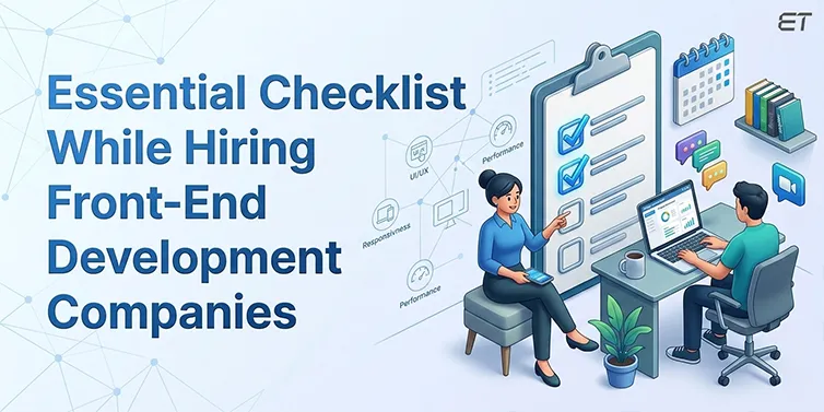 the Right Front End Development Companies Factors to Consider