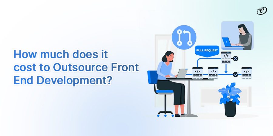 Find the Cost of Front End Development Outsourcing