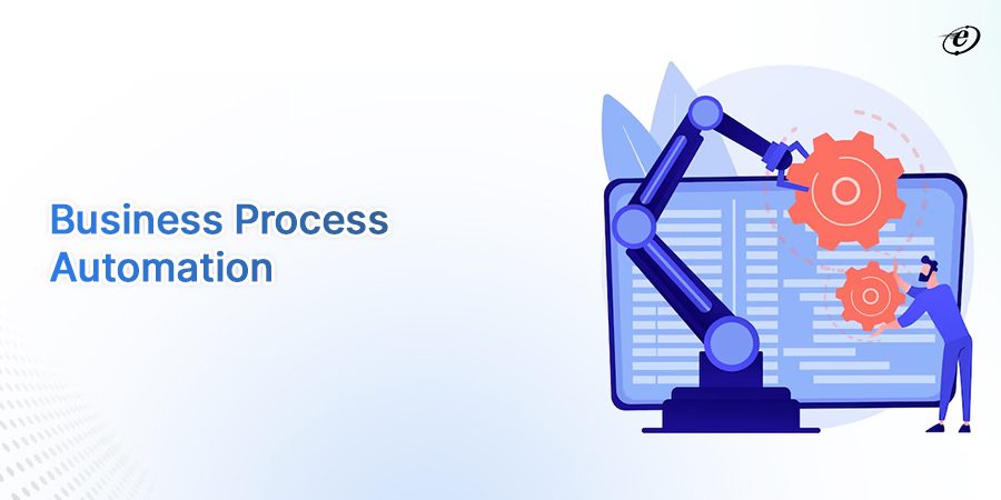 Understand Business Process Automation with Examples