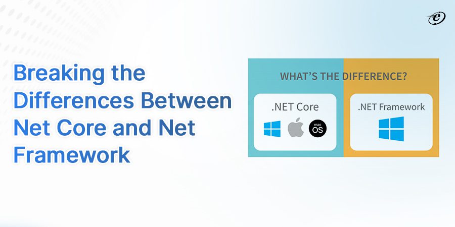 .Net Core vs. Net Framework: The Cross-Platform Framework Differences