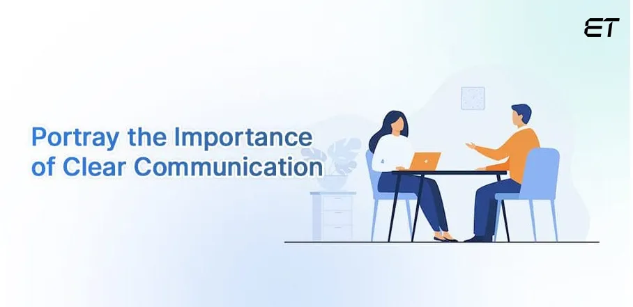 Focus on Clear & Well-defined Communication