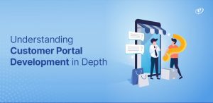 Customer Portal Development | Guide for Businesses