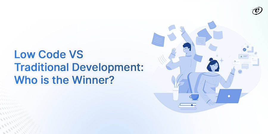 Low Code vs Traditional Development: Deep comparison